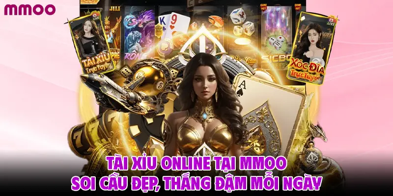 Tài Xỉu Online Tại MMOO Soi Cầu Đẹp, Thắng Đậm Mỗi Ngày